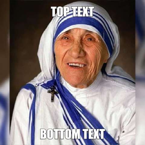 Preview for Mother-teresa-meme-template-meme-celebrity-b3798