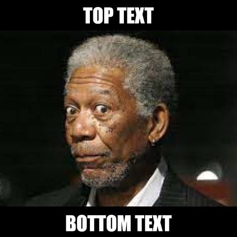 Preview for Morgan-freeman-meme-template-dad-meme-1265c
