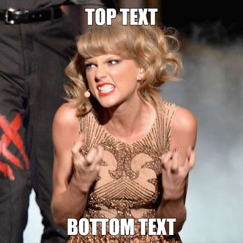 Preview for Taylor-swift-meme-template-meme-celebrity-d73ed