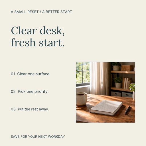 Square post size of Clear Desk, Fresh Start